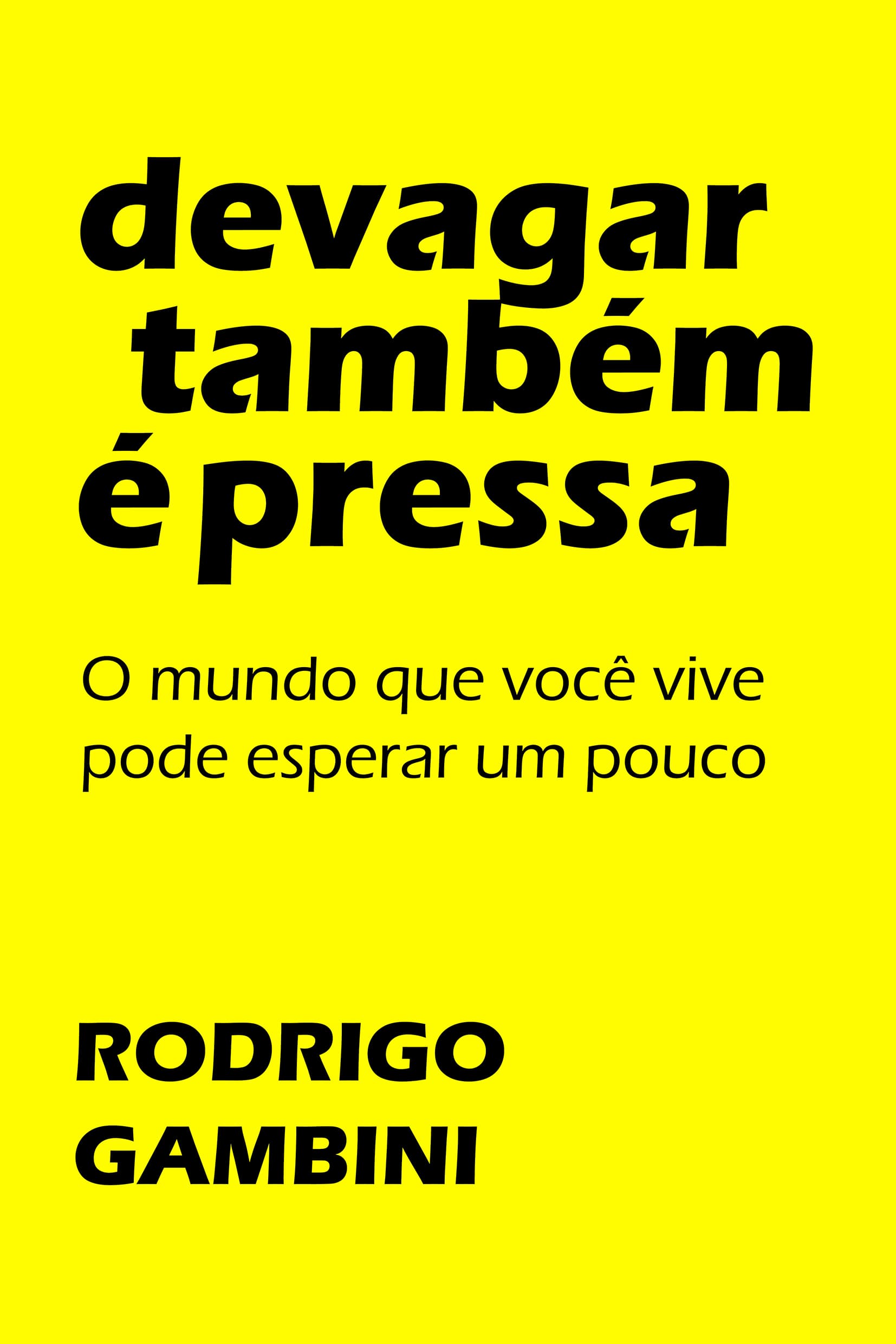 Cover of the book Devagar também é pressa